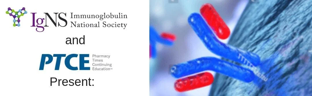 Examining the Application of Ig in Multiple Disease States | IgNS – Advancing Ig Therapy Practice